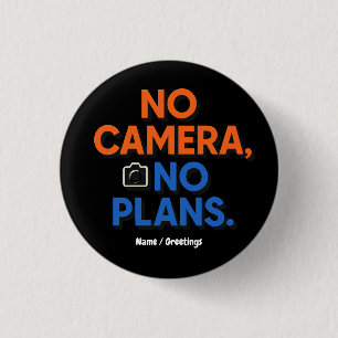 No Camera No Plans Creative Lifestyle Gift 3 Cm Round Badge