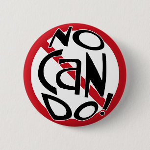 NO CAN DO! 6 CM ROUND BADGE