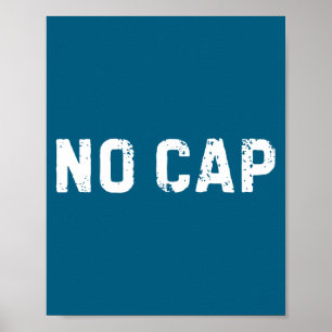 No Cap Shirt Funny No Cap Meme Cool Saying No Cap Poster