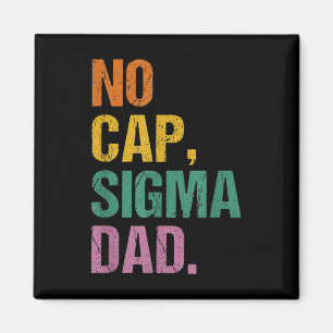 No Cap Sigma Dad Fathers Day Men Women Magnet