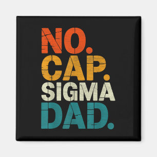 No Cap Sigma Dad Funny Fathers Day Magnet