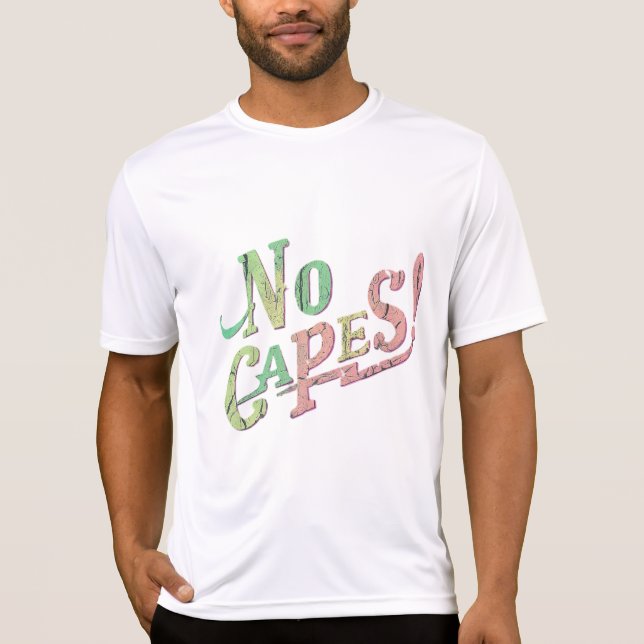 No Capes T-Shirt (Front)