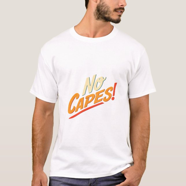 No Capes! T-Shirt (Front)