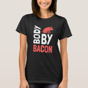 No Carbs Body By Bacon Ketogenic Diet 4 T-Shirt