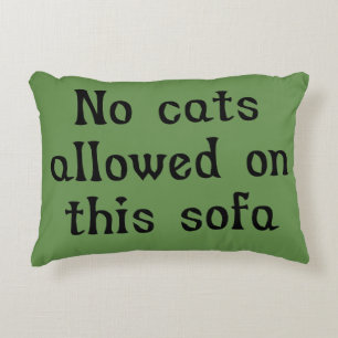 No Cats Allowed on this Sofa Decorative Cushion