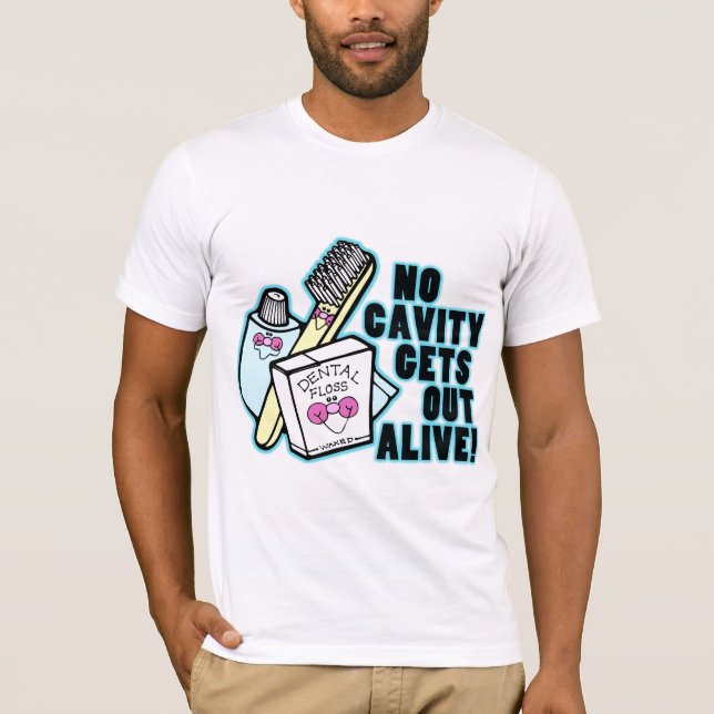 No Cavity Gets Out Alive T-Shirt (Front)