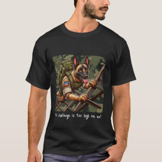 No challenge is too high for me! T-Shirt