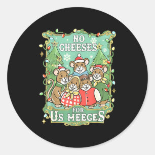No Cheeses For Us Meeces Funny Mouse Vintage Chris Classic Round Sticker