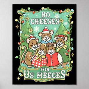 No Cheeses For Us Meeces Funny Mouse Vintage Chris Poster