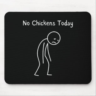 No Chickens Today - Chicken Lover Chicken Keeper C Mouse Pad
