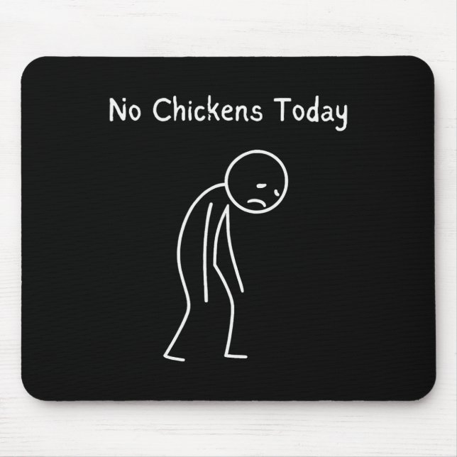 No Chickens Today - Chicken Lover Chicken Keeper C Mouse Pad (Front)