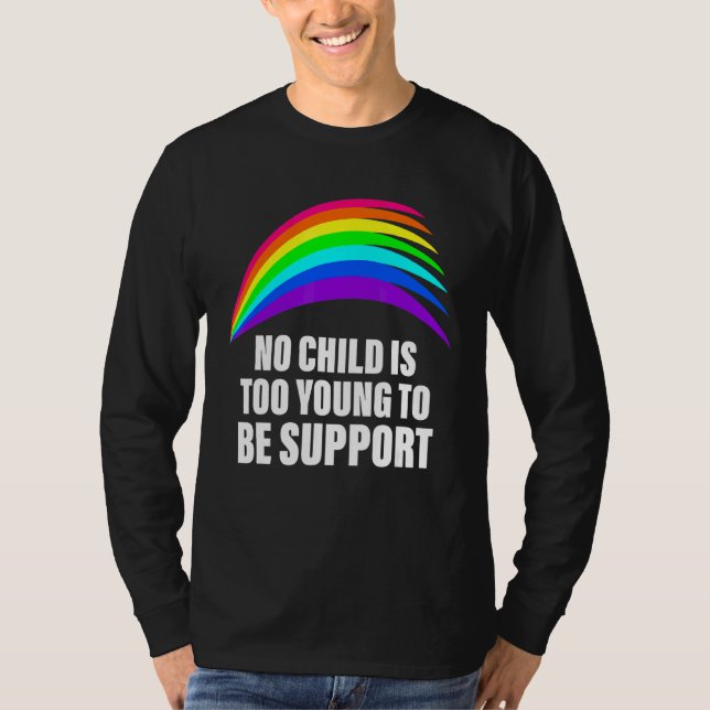 No Child Is Too Young To Be Support Lgbt Costumed T-Shirt (Front)