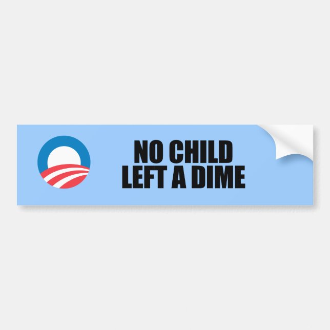 No child left a dime bumper sticker (Front)