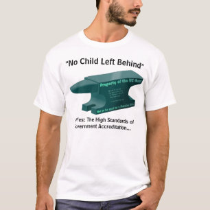 No Child Left Behind... T-Shirt