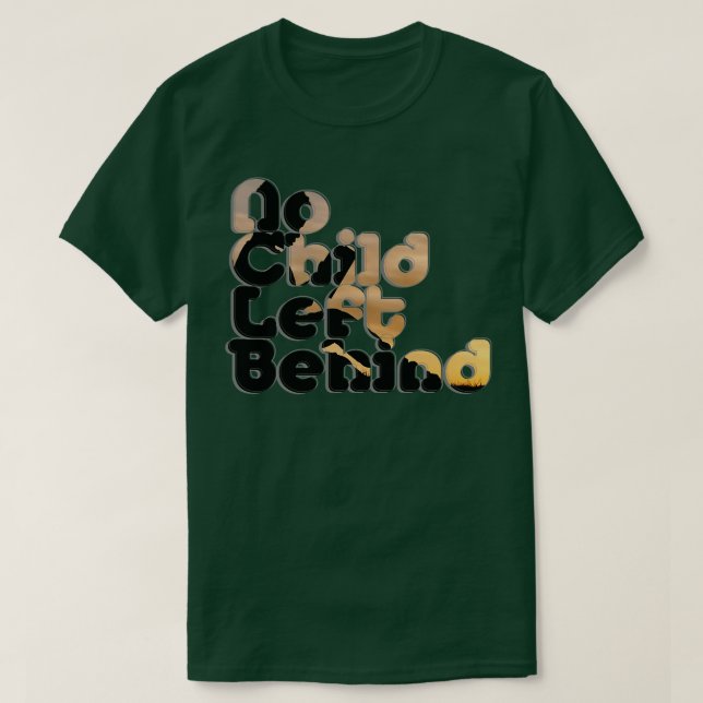 No Child Left Behind T-Shirt (Design Front)