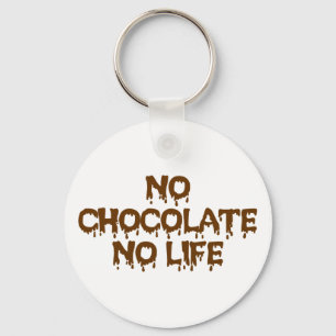 NO CHOCOLATE NO LIFE KEY RING