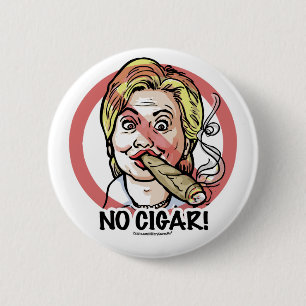 No Cigar Anti-Hillary Button