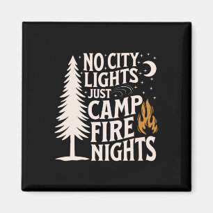 No City Lights Just Campfire Nights Camping Men Magnet