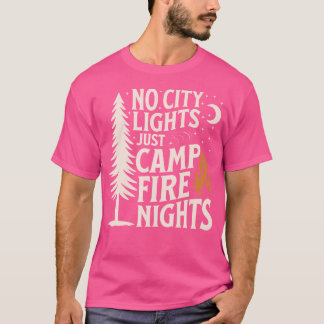 No City Lights Just Campfire Nights Camping Men Wo T-Shirt