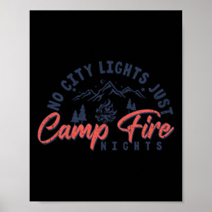 No City Lights Just Campfire Nights Camping Summer Poster