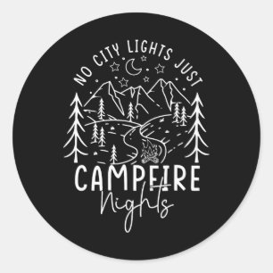 No City Lights Just Campfire Nights Summer Vacatio Classic Round Sticker