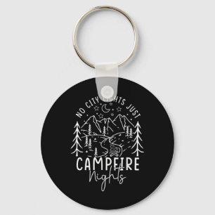 No City Lights Just Campfire Nights Summer Vacatio Key Ring