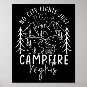 No City Lights Just Campfire Nights Summer Vacatio Poster
