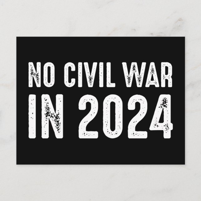 No Civil War In 2024 Postcard (Front)