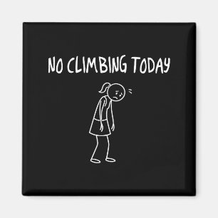 No Climbing Today Funny Sad Figure Sarcastic Pun S Magnet