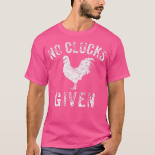 No Clucks Given Funny Chicken T-Shirt