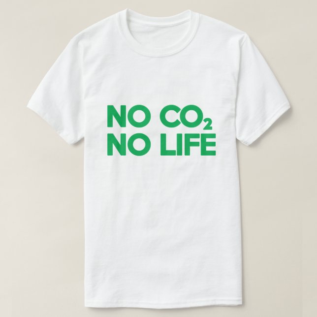 NO CO2 NO LIFE T-Shirt (Design Front)