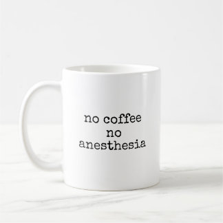 No Coffee Anaesthesia Funny Anaesthesiologist Mug