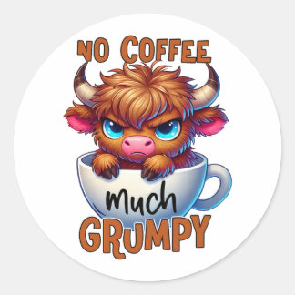 No Coffee Much Grumpy Classic Round Sticker