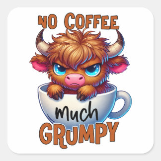 No Coffee Much Grumpy Square Sticker