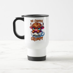No Coffee Much Grumpy Travel Mug