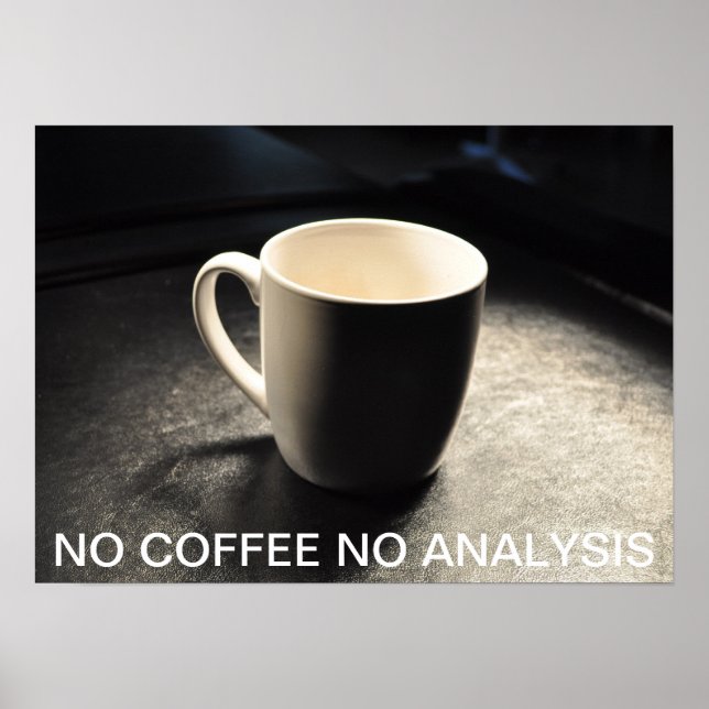 NO COFFEE NO ANALYSIS POSTER (Front)
