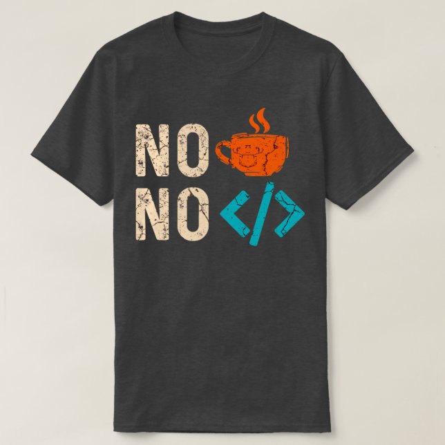 No Coffee No Code1 T-Shirt (Design Front)