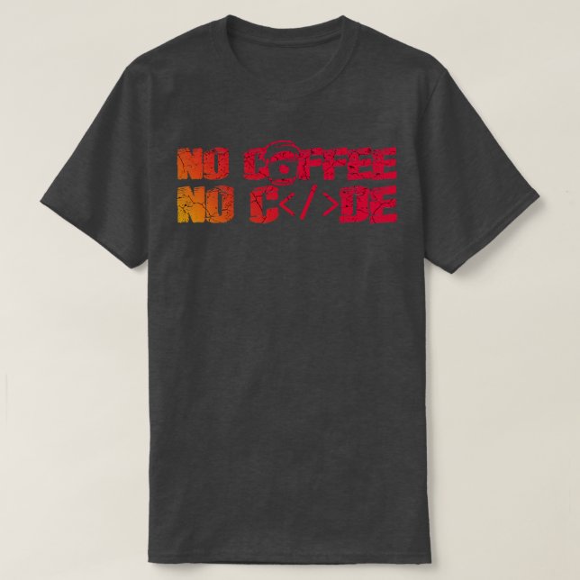 No Coffee No Code T-Shirt (Design Front)