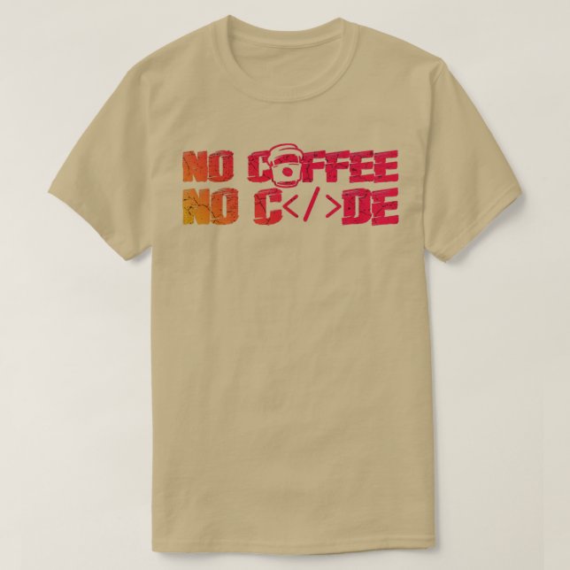 No Coffee No Code T-Shirt (Design Front)