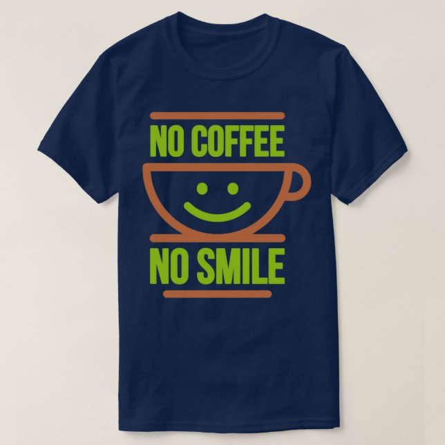 No Coffee No Smile Colourful version on a dark bac T-Shirt (Design Front)