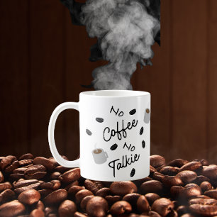 No Coffee, No Talkie Coffee Mug