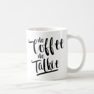 No Coffee No Talkie Mug