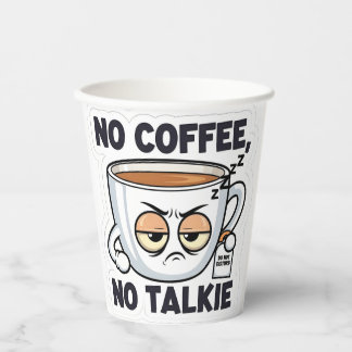 No Coffee, No Talkie Paper Cups