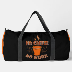No Coffee No Work Graphic Duffle Bag