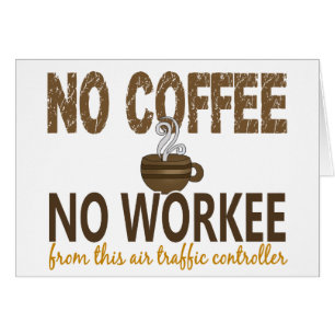 No Coffee No Workee Air Traffic Controller