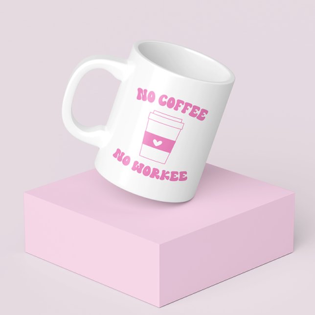 No Coffee No Workee Funny Cute Pink Retro  Coffee Mug (Creator Uploaded)
