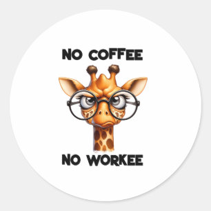 No coffee no workee funny saying No Coffee   Classic Round Sticker