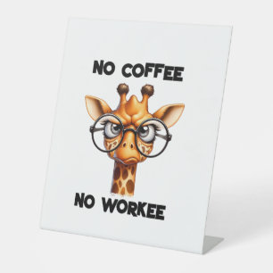 No coffee no workee funny saying No Coffee   Pedestal Sign