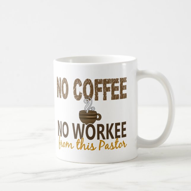 No Coffee No Workee Pastor Mug (Right)