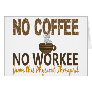 No Coffee No Workee Physical Therapist
